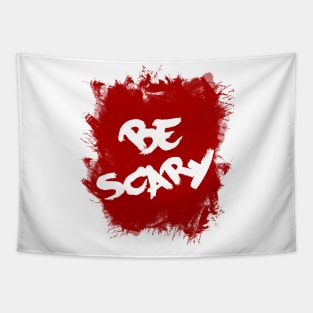 be scary Tapestry