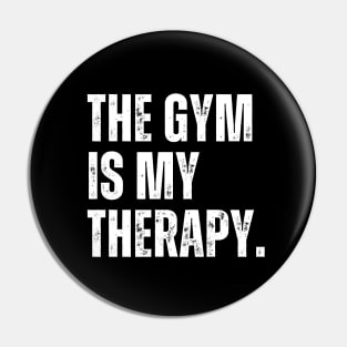 The Gym Is My Therapy Pin
