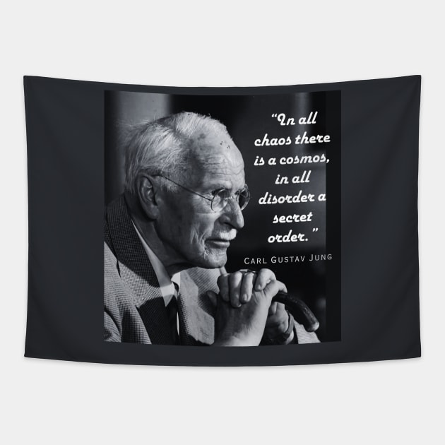 Carl Jung  portrait and quote: In all chaos there is a cosmos... Tapestry by artbleed