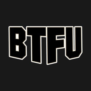 BTFU T-Shirt