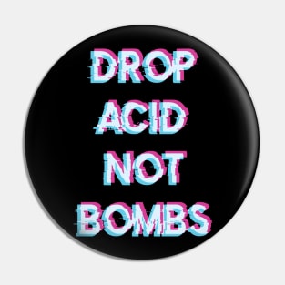 Acid Tshirt Drop Acid Not Bombs Pin