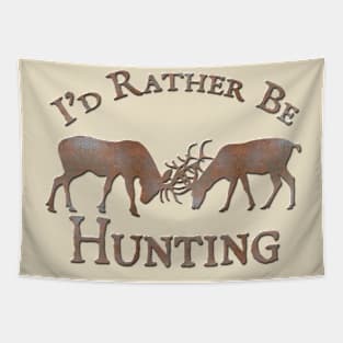 I'd rather be hunting Tapestry