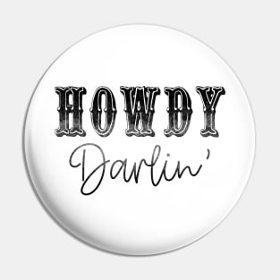 Howdy Darlin’ Pin