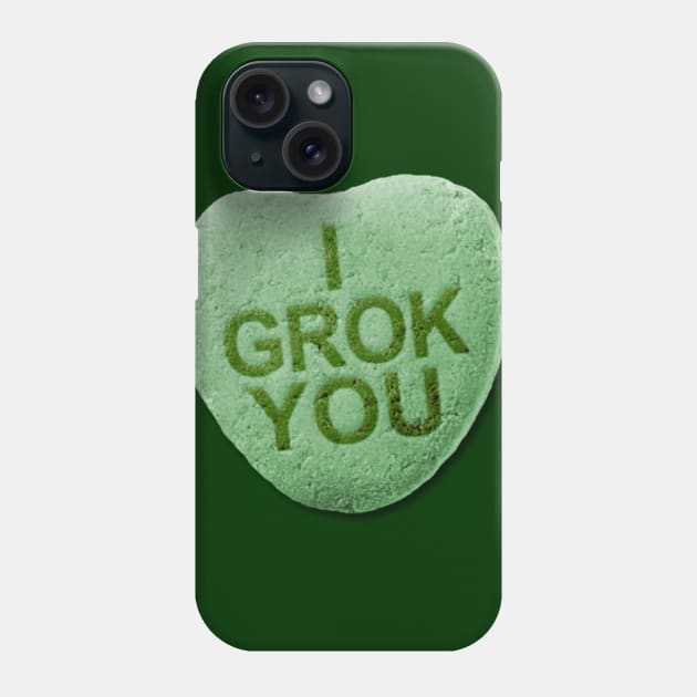 I Grok You Phone Case by GrumpyVulcan