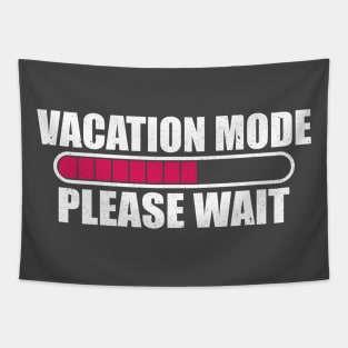 Vacation mode loading please wait Tapestry