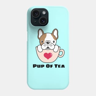 Pup Of Tea - Puppy Pun Phone Case