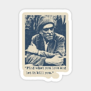 Charles Bukowski Quotes - Vintage Magnet