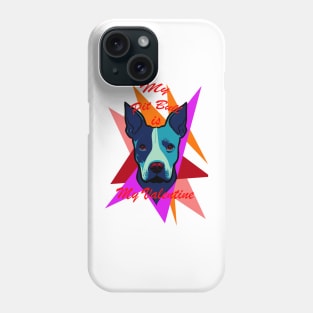 My Pitbull is my valentine Phone Case