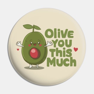 Olive You This Much Pin