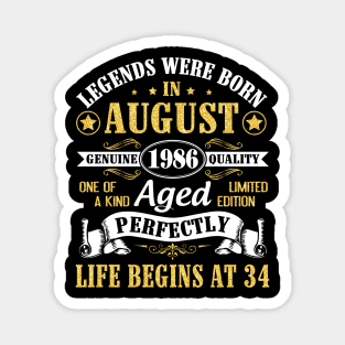 Legends Were Born In August 1986 Genuine Quality Aged Perfectly Life Begins At 34 Years Old Birthday Magnet