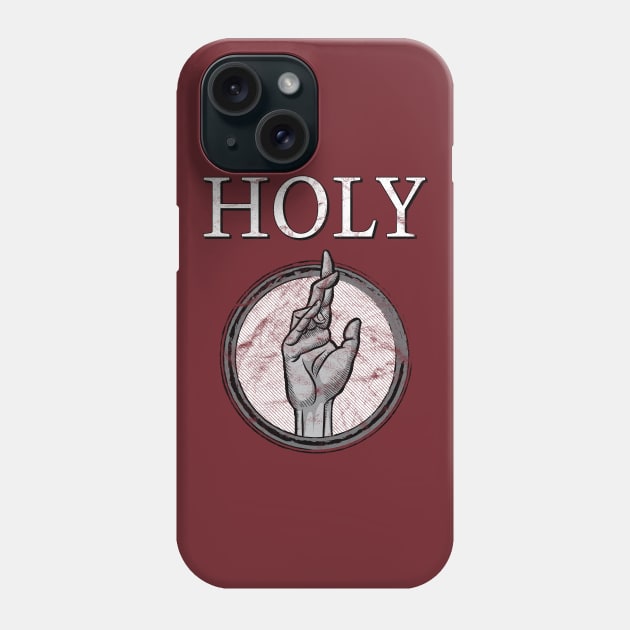 HOLY! Phone Case by Raskolnikov