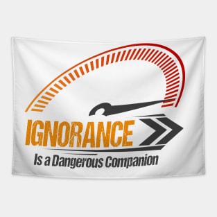 Ignorance is a Dangerous Companion Funny Vintage Style Tapestry