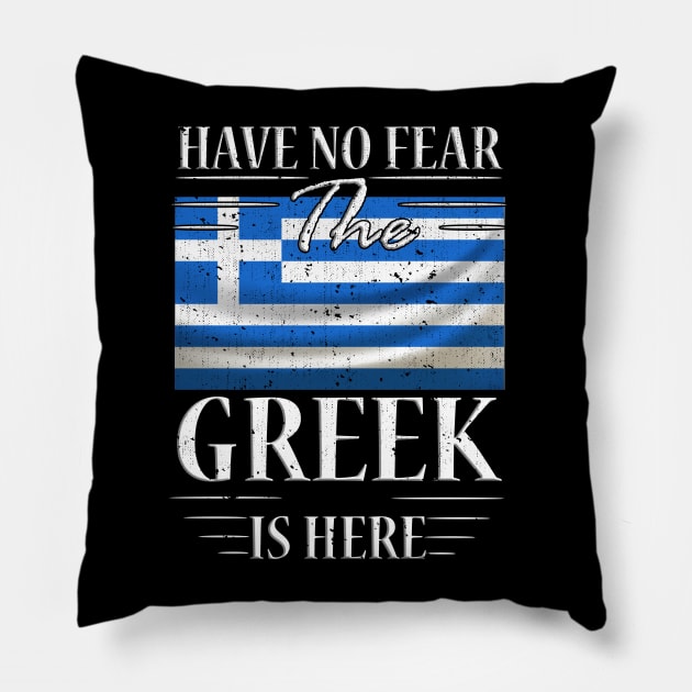 Have No Fear The Greek Is Here Pillow by silvercoin