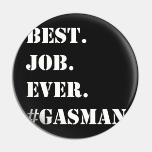 WHITE BEST JOB EVER #GASMAN Pin