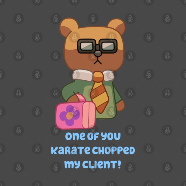 One of You Karate Chopped My Client! by Ferrajito