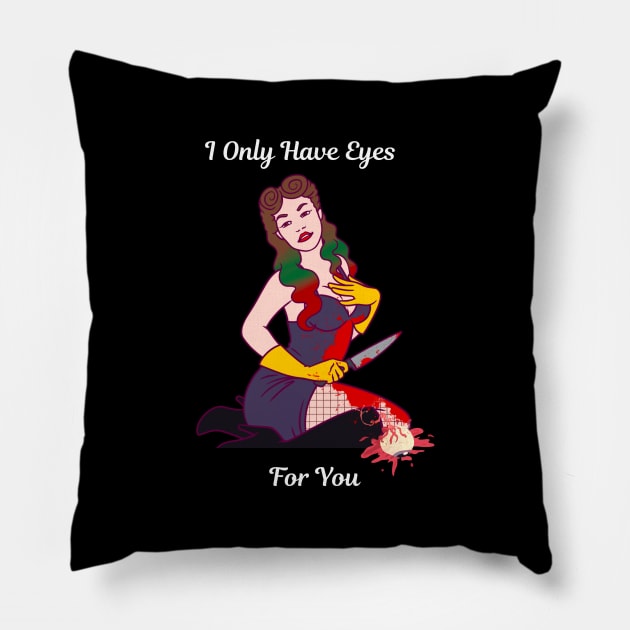 I Only Have Eyes For You Pillow by Mad Ginger Entertainment 