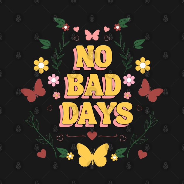 No Bad Days by hippohost