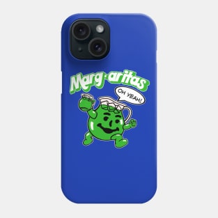 Margaritas-Oh Yeah! Phone Case