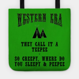 Western Era Slogan - They Call it a Teepee Tote