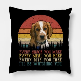 Vintage Every Snack You Make Every Meal You Bake Welsh Springer Spaniel Pillow