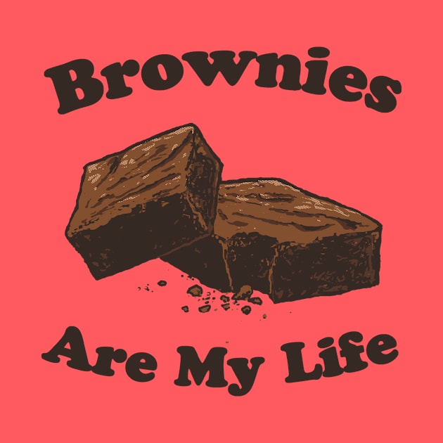 Brownies Are My Life by Hillary White Rabbit