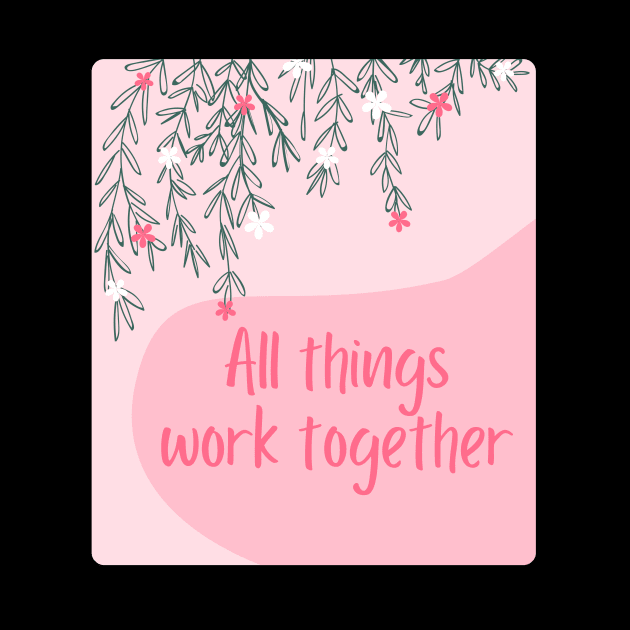 All things work together by Feminist Vibes