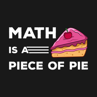 Math is a Piece of Pie Happy Pi Day T-Shirt