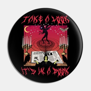 TAKE A LOOK IT'S IN A BOOK Color Version Goth Halloween Metal Font Witchcraft Horror Spooky Cottagecore Cult Pin