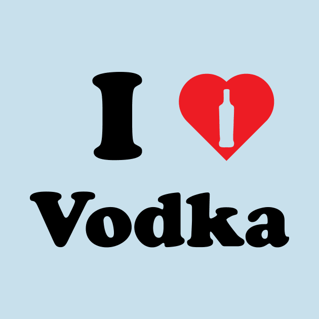 I love Vodka by EliseDesigns