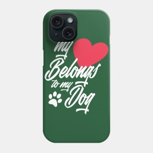 My Heart Belongs to My Dog Funny Valentine Calligraphy Phone Case