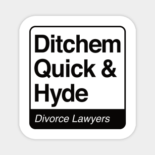 Ditchem, Quick & Hyde - Divorce Lawyers - black print for light items Magnet