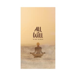 All Is Well In My World For Boho Yoga Zen Meditation Lover T-Shirt