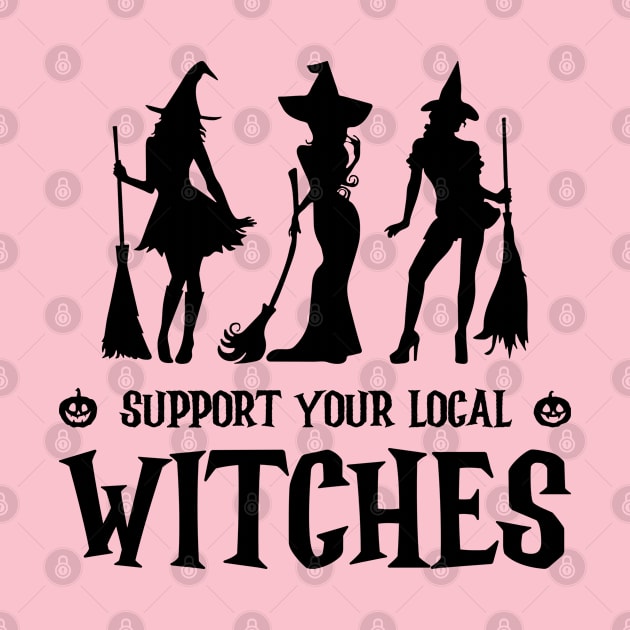 Witch Halloween - Support Your Local Witches by Whimsical Frank