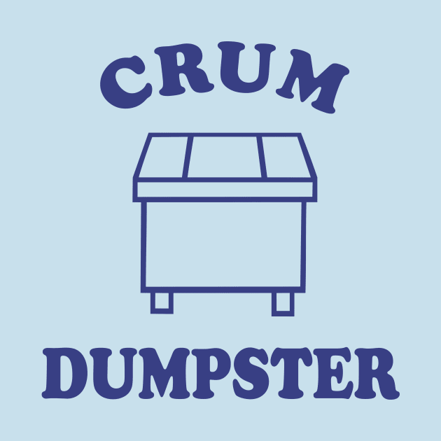 Crum Dumpster by Vault Emporium