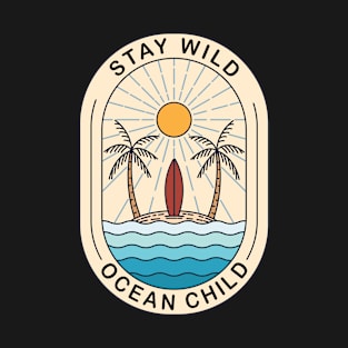 Stay Wild Ocean Child T-Shirt