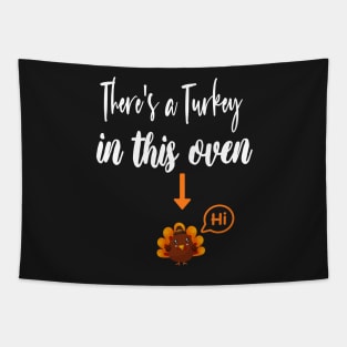 Thanksgiving Pregnancy Announcement Gift - There's a Turkey in This Oven - Mom to Be Fall Thanksgiving Baby Reveal Tapestry