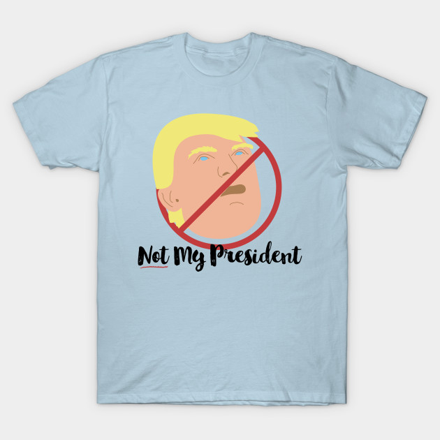 Disover Not My President T-Shirt - Donald Trump - T-Shirt