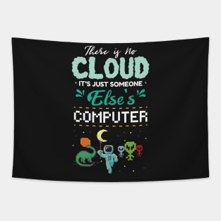 There Is No Cloud It's Just Someone Else's Computer Tapestry