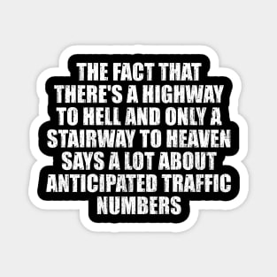 Funny-Sarcasm The Fact That Theres A Highway To Hell Magnet
