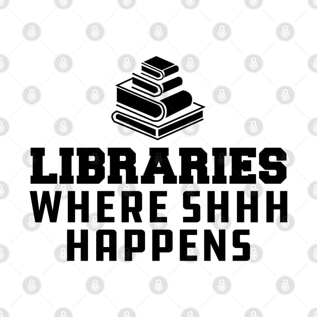 Librarian - Libraries Where SHHH Happens by KC Happy Shop