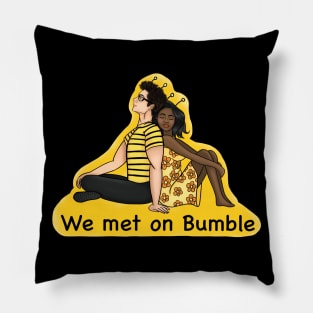 We Met on Bumble Pillow