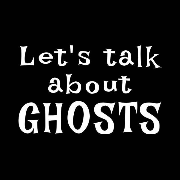 Let's Talk About Ghosts by Dead Is Not The End