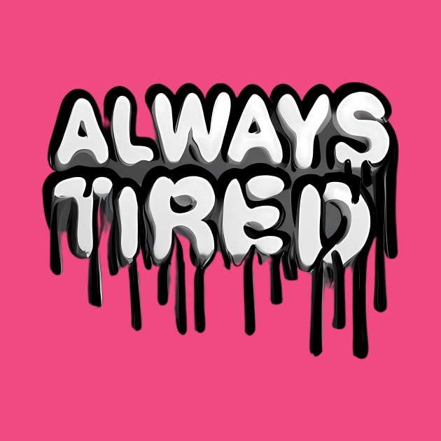 Always Tired by KyoKute