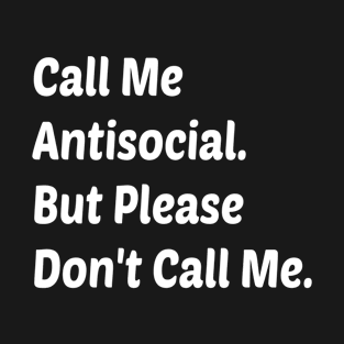 Funny Sarcastic Quote for Antisocial People T-Shirt