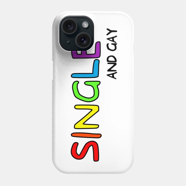 Single And Gay Phone Case by SapphoStore