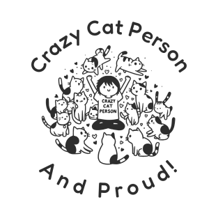 Crazy Cat Person And Proud T-Shirt