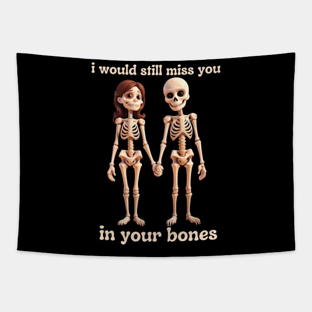 i would still miss you in your bones Tapestry by mdr design