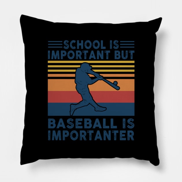 School Is Important But Baseball Is Importanter Shirt Funny Baseball Lover Gift Pillow by Kelley Clothing