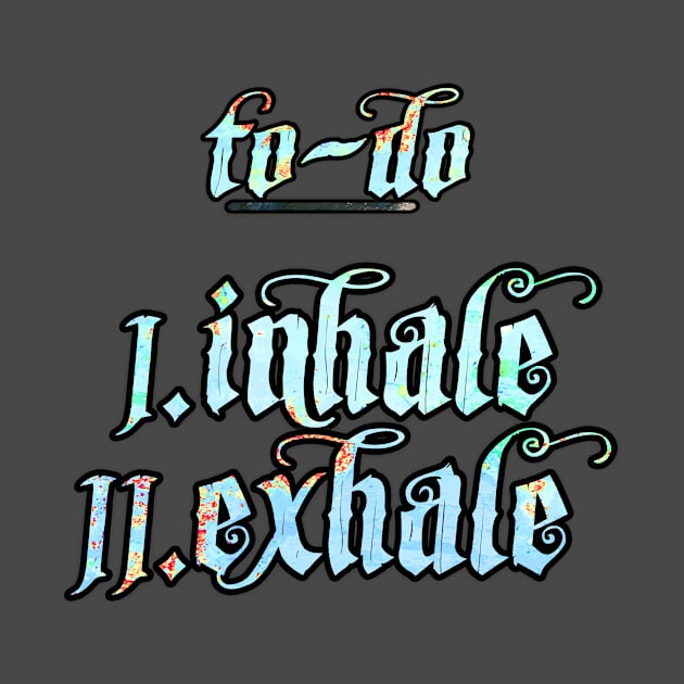 inhale ~ exhale by Bespired