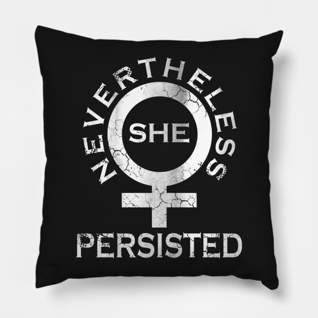 Nevertheless She Persisted Pillow by E